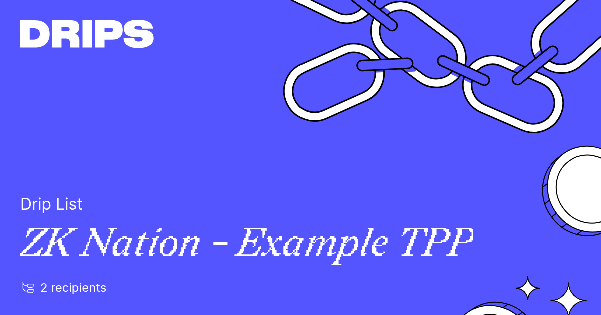 ZK Nation - Example TPP | Drip List | Drips